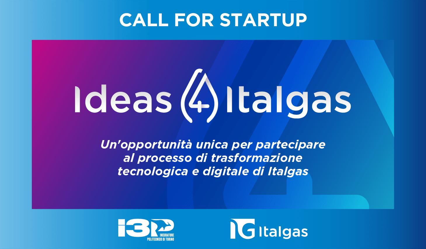 Call for Startups: «Ideas 4 Italgas» is now open! | I3P